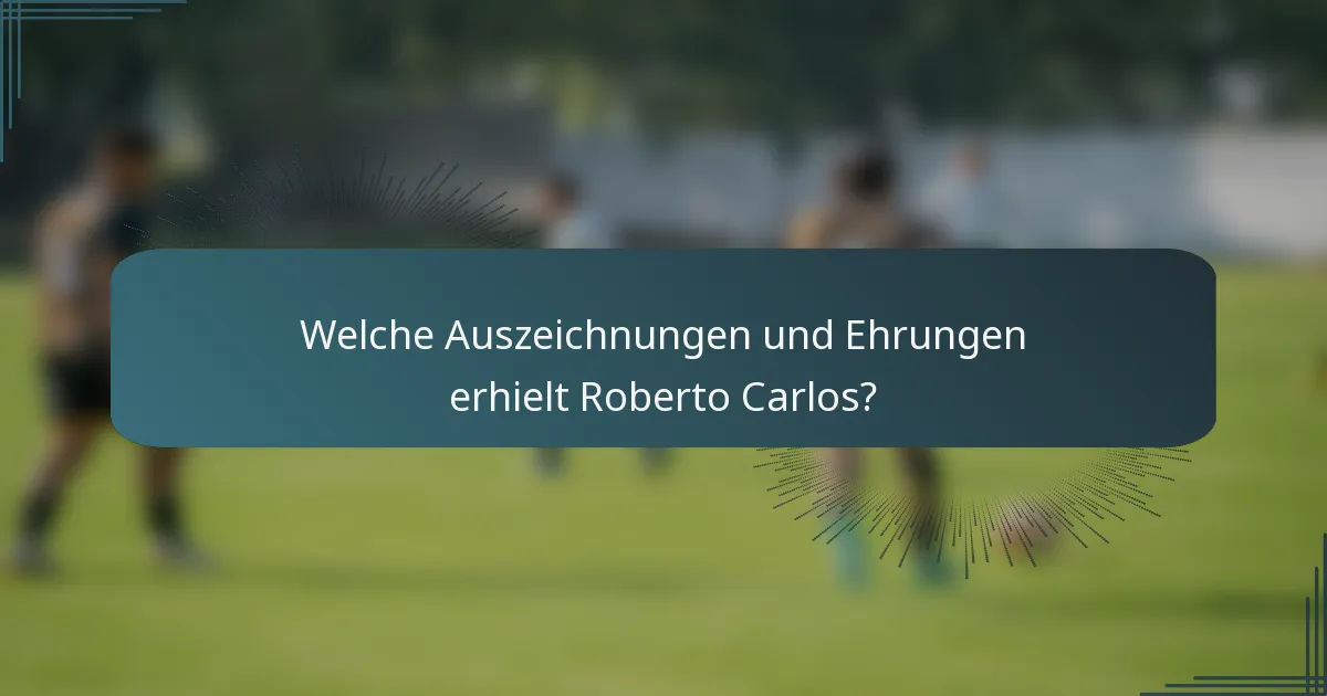 Welche Auszeichnungen und Ehrungen erhielt Roberto Carlos?